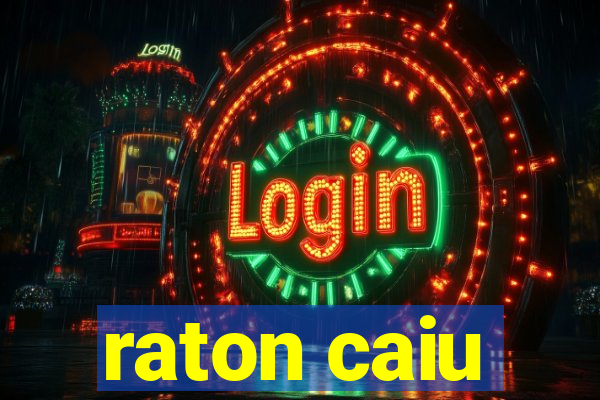 raton caiu